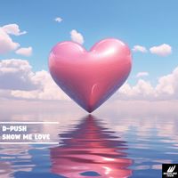 D-Push - Show Me Love