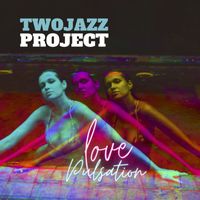 Two Jazz Project - Love Pulsation
