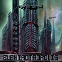Grow - Elektrotropolis
