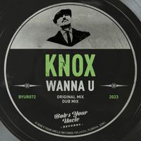 Knox - Wanna U