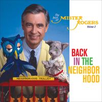 Mister Rogers - Back in the Neighborhood: The Best of Mister Rogers, Vol. 2