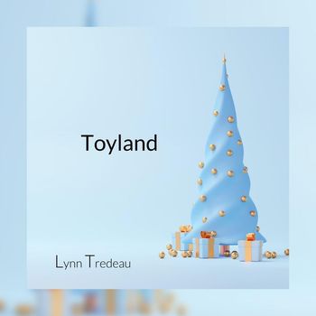 Lynn Tredeau - Toyland