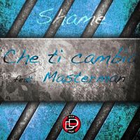 Shame - Che ti cambia (feat. Masterman) - Single
