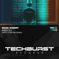 Mark Sherry - Imbecile (Smith & Brown Remix)