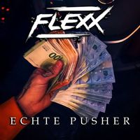 Flexx - Echte Pusher (Explicit)