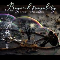 Rachel Nusbaumer - Beyond Fragility