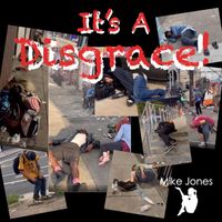 Mike Jones - It's A Disgrace