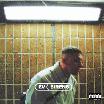 Ev - Sirens (Explicit)