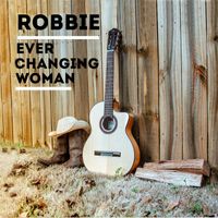 Robbie - Ever Changing Woman