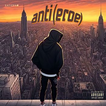 Saturno - Anti(eroe) (Explicit)