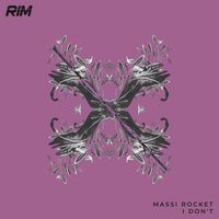 Massi Rocket - I Don't