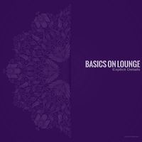 Basics On Lounge - Explicit Details