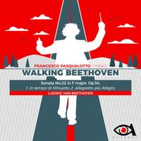Francesco Pasqualotto - Sonata No.22 in F Major, Op.54 (Walking Beethoven)