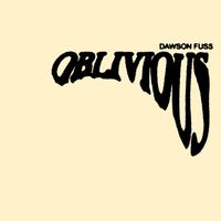 Dawson Fuss - Oblivious