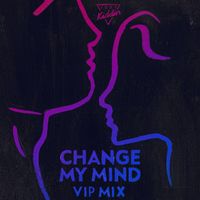 Just Kiddin - Change My Mind (Vip Mix)