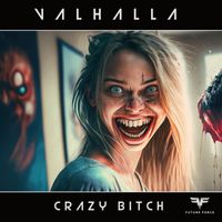 Valhalla - Crazy B*Tch (Explicit)