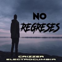 Crizzer Electrocumbia - No Regreses