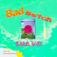 Chavo - Bad Batch (Explicit)