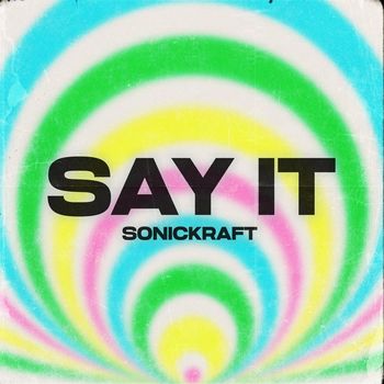 Sonickraft - Say It