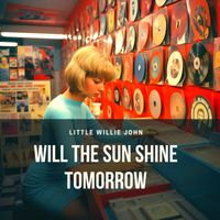Little Willie John - Will the Sun Shine Tomorrow