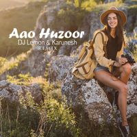 Karunesh - Aao Huzoor Tumko (DJ Lemon Remix)