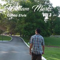 William Marks - William Marks Canta Elvis, Vol. 3