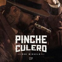 Don Miguelo - Pinche Culero - Pompi Pompi