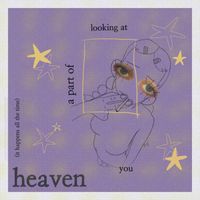 Heaven - Looking At A Part Of You (It Happens All The Time) (Explicit)