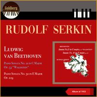 Rudolf Serkin - Ludwig van Beethoven: Piano Sonata No. 21 in C Major, Op. 53 "Waldstein" - Piano Sonata No. 30 in E Major, Op. 109 (Album of 1953)
