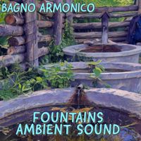 Bagno Armonico - Fountains Ambient Sound