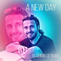 Vladimir Cetkar - A New Day