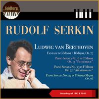 Rudolf Serkin - Ludwig van Beethoven: Fantasy in G Minor / B Major, Op. 77 - Piano Sonata No. 8 in C Minor, Op. 13 "Pathétique" - Piano Sonata No. 23 in F Minor, Op. 57 "Appassionata" - Piano Sonata No. 24 in F-Sharp Major, Op. 78 (Recordings of 1947 & 1948)