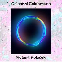 Hubert Poláček - Celestial Celebration