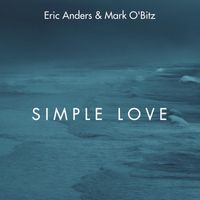 Eric Anders & Mark O'Bitz - Simple Love