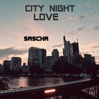 Sascha - City Night Love (Explicit)