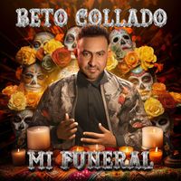 Beto Collado - Mi Funeral