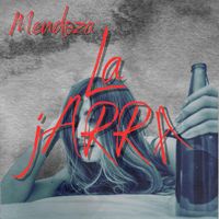 Mendoza - LA JARRA (Explicit)