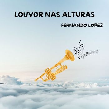 Fernando Lopez - Louvor Nas Alturas