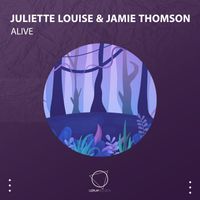 Juliette Louise, Jamie Thomson - Alive