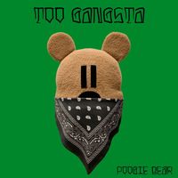Poogie Bear - Too Gangsta