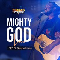 JFC - Mighty God (Live At Thrones And Scepters)