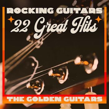 The Golden Guitars - Rocking Guitars - 22 Great Hits