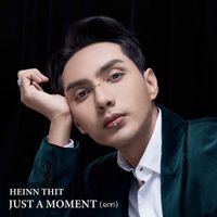 Heinn Thit - Just A Moment