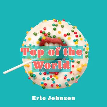 Eric Johnson - Top of the World (Explicit)