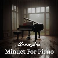 Anna Lee - Minuet For Piano