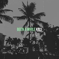 KALI - Been a While