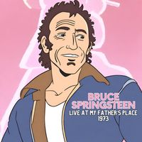Bruce Springsteen - BRUCE SPRINGSTEEN - Live at My Father's Place 1973 (Live)