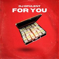 DJ Opulent - For You