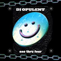 DJ Opulent - One Thru Four
