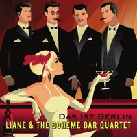 Liane & The Boheme Bar Quartet - Das Ist Berlin